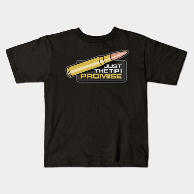 JUST THE TIP I PROMISE Kids T-Shirt by razrgrfx